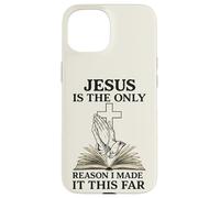 Jesus Is The Only Reason I Made It This Far Religious Citazione Custodia per iPhone 15