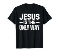 Jesus Is The Only Way Maglietta