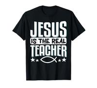 Jesus Is The Real Teacher Scuola Domenicale Maglietta