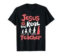 Jesus Is The Real Teacher Scuola Domenicale Maglietta
