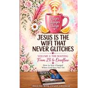 Jesus is The WiFi That Never Glitches: As God Downloads, I Upload - Volume 2: The Waiting! Faith Loading Please Wait! Buffering Builds Faith