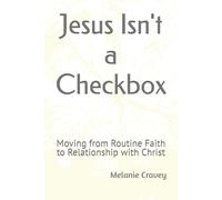Jesus Isn't a Checkbox: Moving from Routine Faith to Relationship with Christ