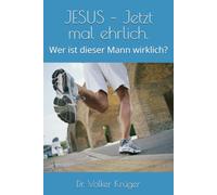 JESUS - Jetzt mal ehrlich: Wer ist dieser Mann wirklich?