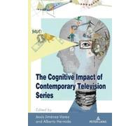 Jesús Jiménez-Va The Cognitive Impact of Contemporary Television Ser (Tascabile)