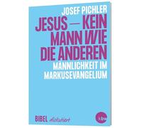 Jesus - kein Mann wie die anderen: Bibel diskutiert, Band 4