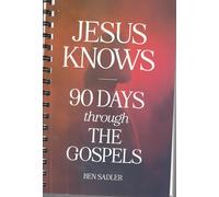 Jesus Knows: 90 Days through The Gospels