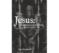 Jesus: La Manifestacion de Dios Mismo: Un Espiritu Tratando de Vivir En Un Cuerpo