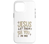 Jesus Let Them See You In Me Retro Christian Design Custodia per iPhone 16 Pro Max