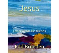 Jesus: Letters from His friends