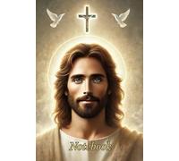 Jesus, Light of the World: Inspiring Portrait of the Savior: Sacred Christian illustration with halo, cross and doves. Christian gift idea for prayer, ... Christmas, communion. 120-page lined notebook