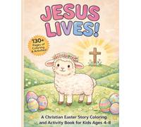 Jesus Lives: A Christian Easter Story Coloring and Activity Book for Kids Ages 4-8