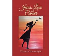 Jesus, Love, and Cancer