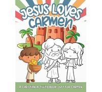 Jesus Loves Carmen: A Personalized Christian Activity Book just for Carmen
