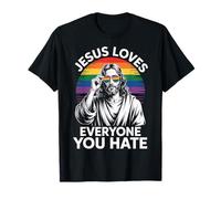 Jesus Loves Everyone You Hate Maglietta