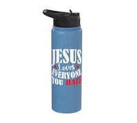 Jesus Loves Everyone You Hate Stainless Steel Insulated Water Bottle