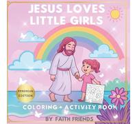 Jesus Loves Little Girls: A Coloring book and Activity book