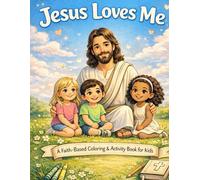 Jesus Loves Me: A Faith-Based Coloring and Activity Book for Kids