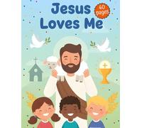 Jesus Loves Me: Coloring and Activity Book for Kids with Crosswords, Mazes, Dot-to-Dot, and Word Searches