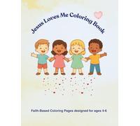 Jesus Loves Me Coloring Book: Faith-Based Coloring Pages designed for ages 4-6