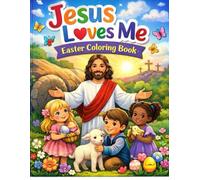 Jesus loves Me: Easter Coloring Book: A Christian Coloring Book for Toddlers & Kids Ages 2-7 with 20 Simple Pages and Parent Bible Verses