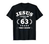 Jesus Loves Me for 63 Anni Religioso 63° Compleanno Maglietta