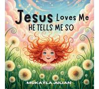 Jesus Loves Me, He Tells Me So