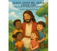 Jesus Loves Me, Jesus Loves You (Storybook): A Child's Guide to the Greatest Story Ever Told
