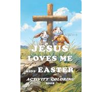 Jesus Loves Me Kids' Easter Activity Coloring Book: 35 Coloring and Games Pages