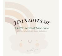 Jesus Loves Me (Little Seeds of Love Book Vol. 1)