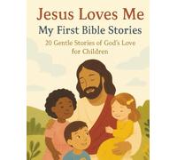 Jesus Loves Me: My First Bible Stories: 20 Gentle Stories of God's Love for Children