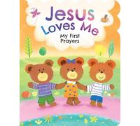 Jesus Loves Me: My First Prayers