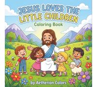 Jesus Loves the Little Children: Coloring Book