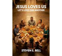 Jesus Loves Us: Let’s Love One Another