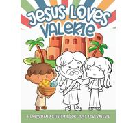 Jesus Loves Valerie: A Personalized Christian Activity Book just for Valerie