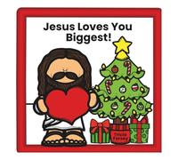 Jesus Loves You Biggest!