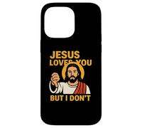 Jesus Loves You But I Don’t Funny Sarcastic Christian Humor Custodia per iPhone 14 Pro Max