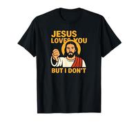 Jesus Loves You But I Don’t Funny Sarcastic Christian Humor Maglietta