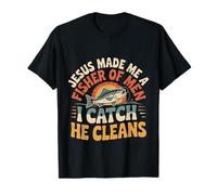 Jesus Made Me A Fisher of Men I Catch He Cleans |- Maglietta