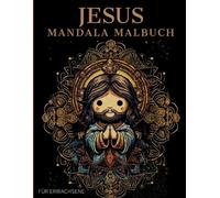 Jesus Mandala Malbuch: Jesus Ausmalbuch mit Mandala-Motiven für Erwachsene