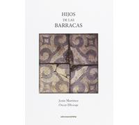 Jesús Martínez Hijos de las barracas: Los niños de Francisco Alegre, en El Carm