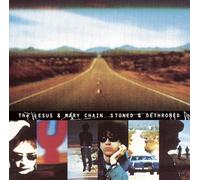 Jesus & Mary Chain - Stoned & Dethroned