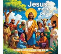 Jesus Meets People: Bible Stories Coloring Book for Kids 3+