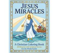 Jesus Miracles: 38 Bible Miracles with Scripture Verses for Kids, Teens & Adults - Miracles of Jesus Coloring Pages for the Whole Family | Christian Coloring Book