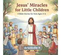 Jesus' Miracles for Little Children: A Christian Picture Book for Kids Ages 3-6 with 24 Beautiful Watercolor Illustrations