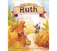Jesus Moments: Ruth: Finding Jesus in the Story of Ruth