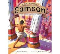 Jesus Moments: Samson: Finding Jesus in the Story of Samson (Gift for boys and girls ages 4-7, illustrated Old Testament Bible story, learn how Samson points to Jesus)