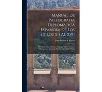 Jésús Muñoz Y R Manual De Paleografia Diplomatica Espanola De (Copertina rigida)