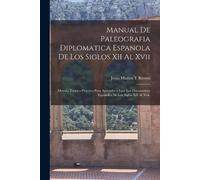 Jésús Muñoz Y R Manual De Paleografia Diplomatica Espanola De Los Si (Tascabile)