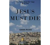 Jesus Must Die: Book 2 of the "Jesus Must Die" saga