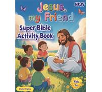 Jesus, My Friend Super Bible Activity Book for Kids 6+: Bible Activities, Verse Mapping, Coloring, Letter Tracing, and Puzzles About Friendship with Jesus